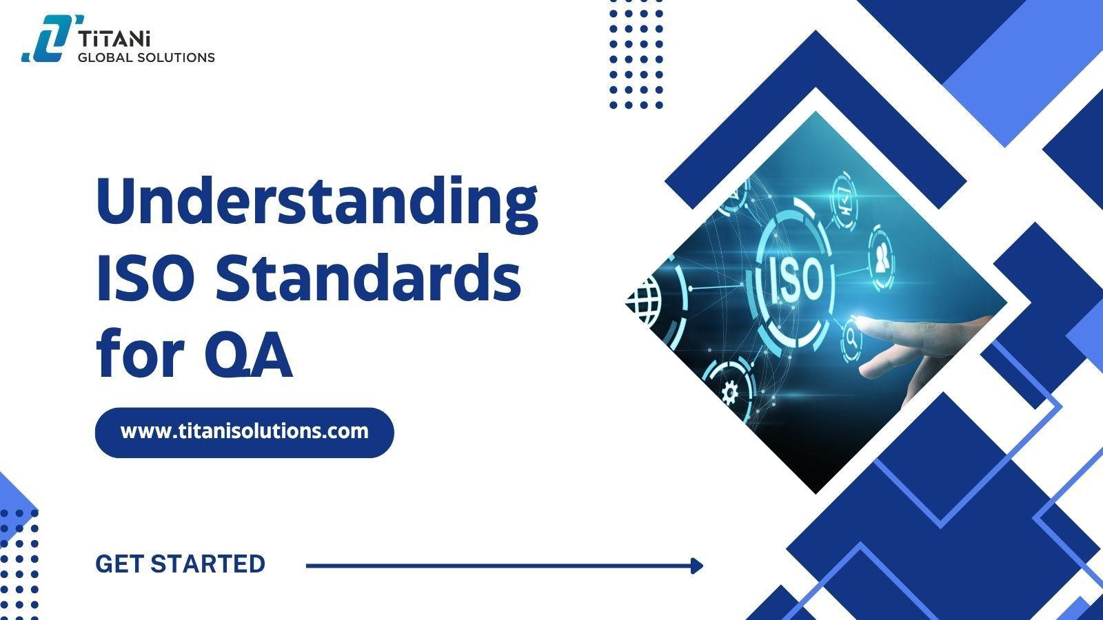 Understanding ISO Standards for QA 