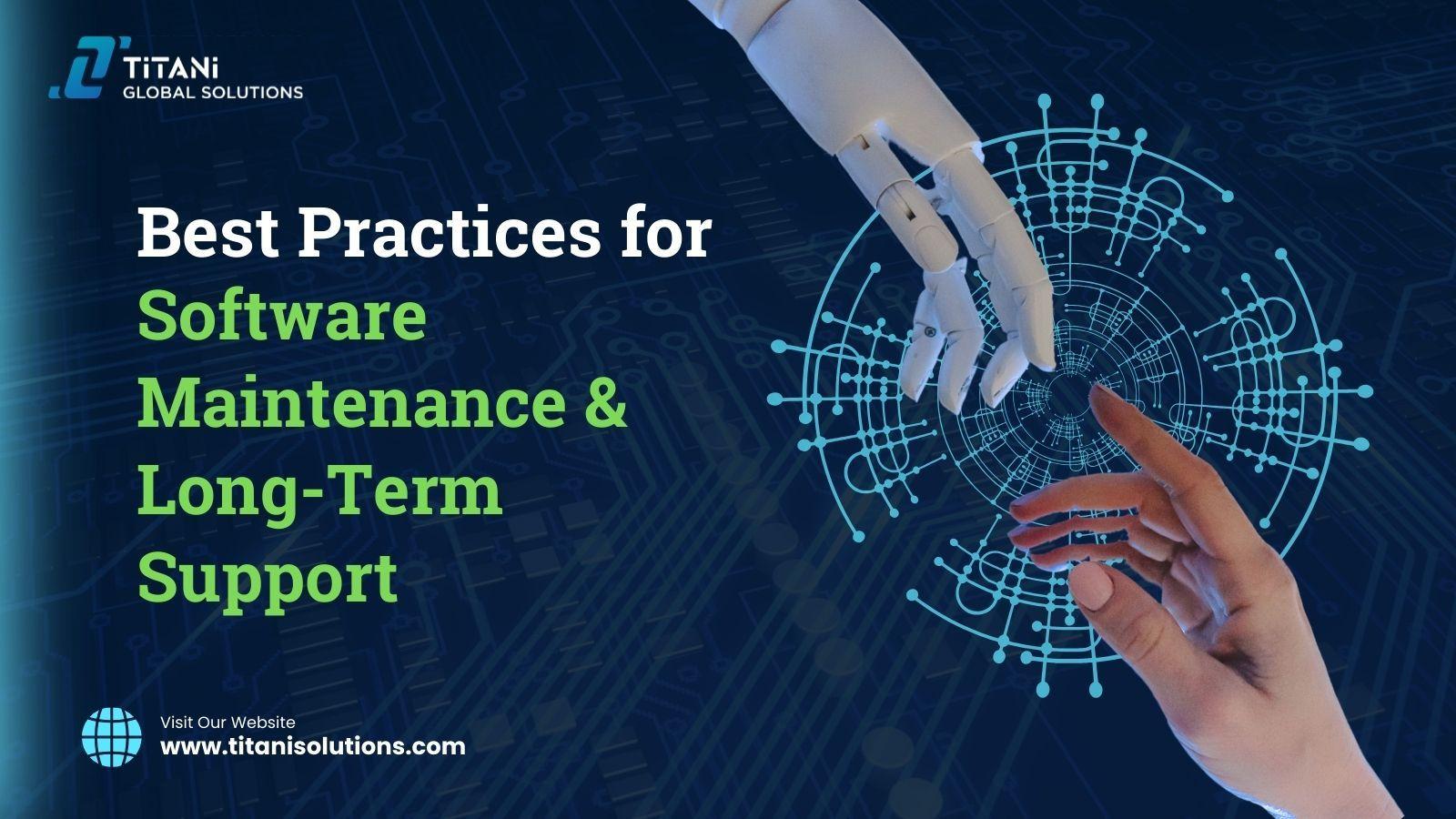 Best Practices for Software Maintenance & Long-Term Support 