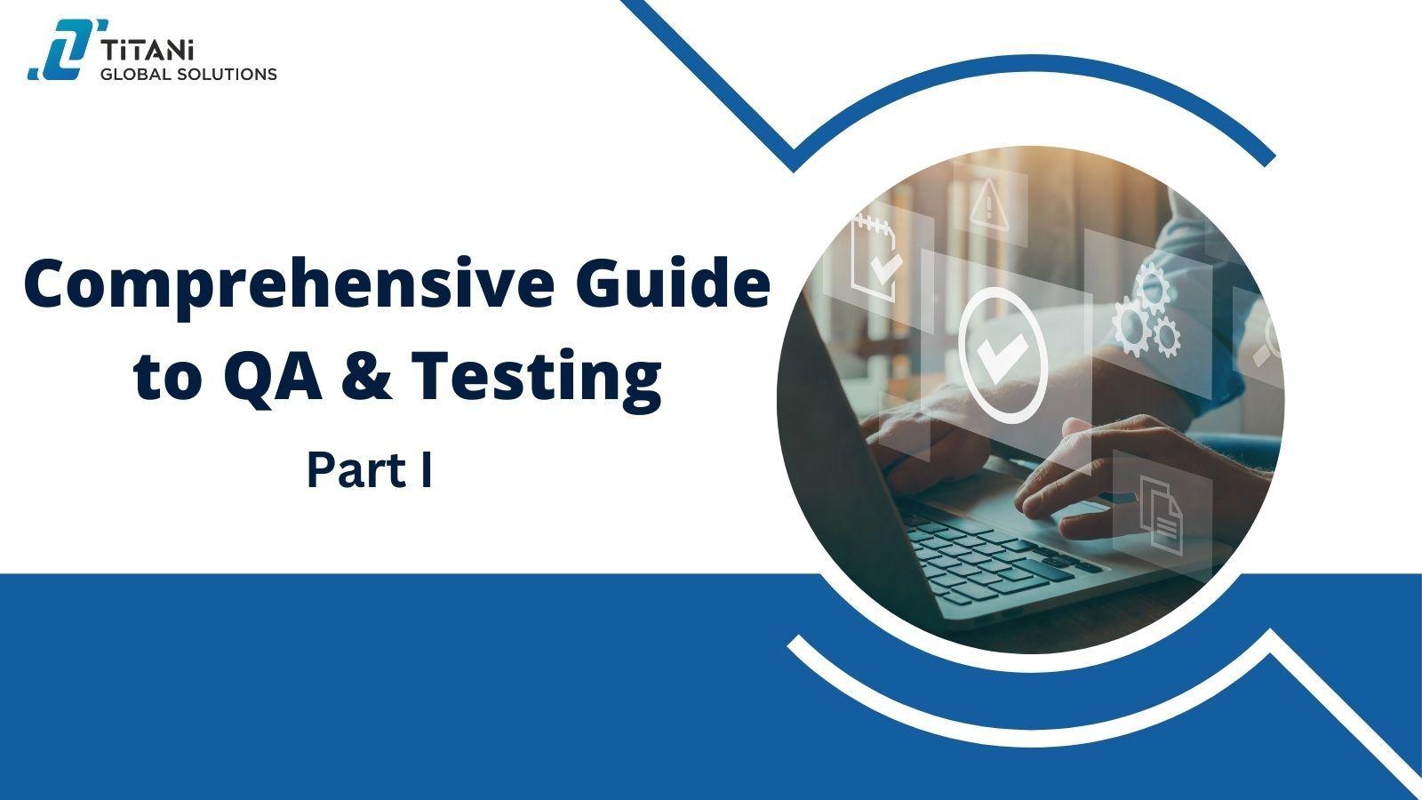 Comprehensive Guide to QA & Testing_Part 1.jpg