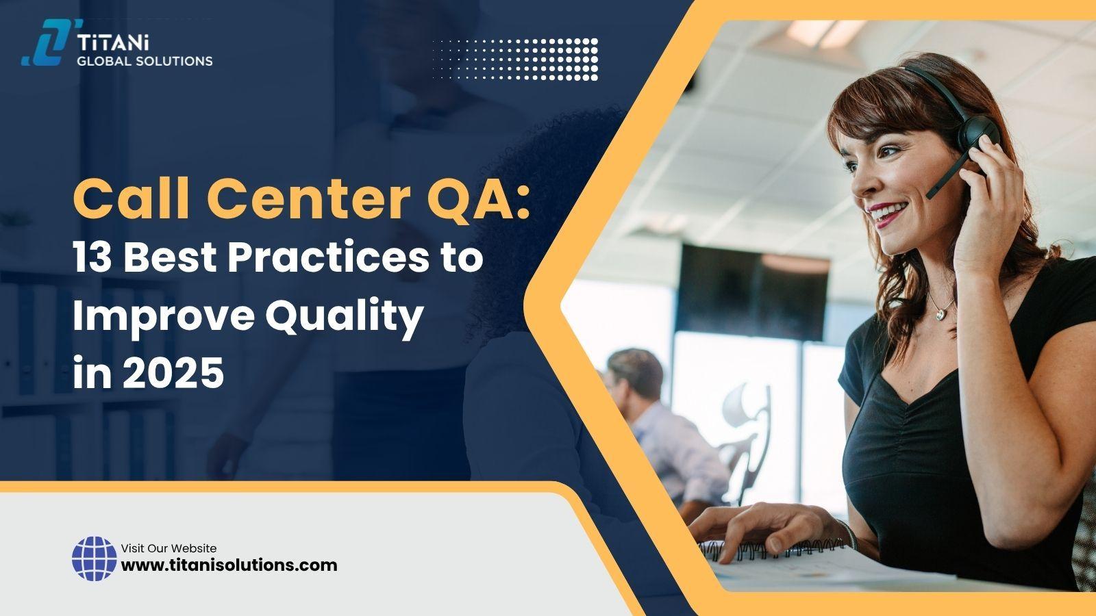 Call Center QA: 13 Best Practices to Improve Quality in 2025