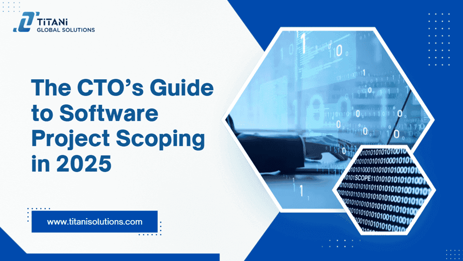 The CTO’s Guide to Software Project Scoping In 2025