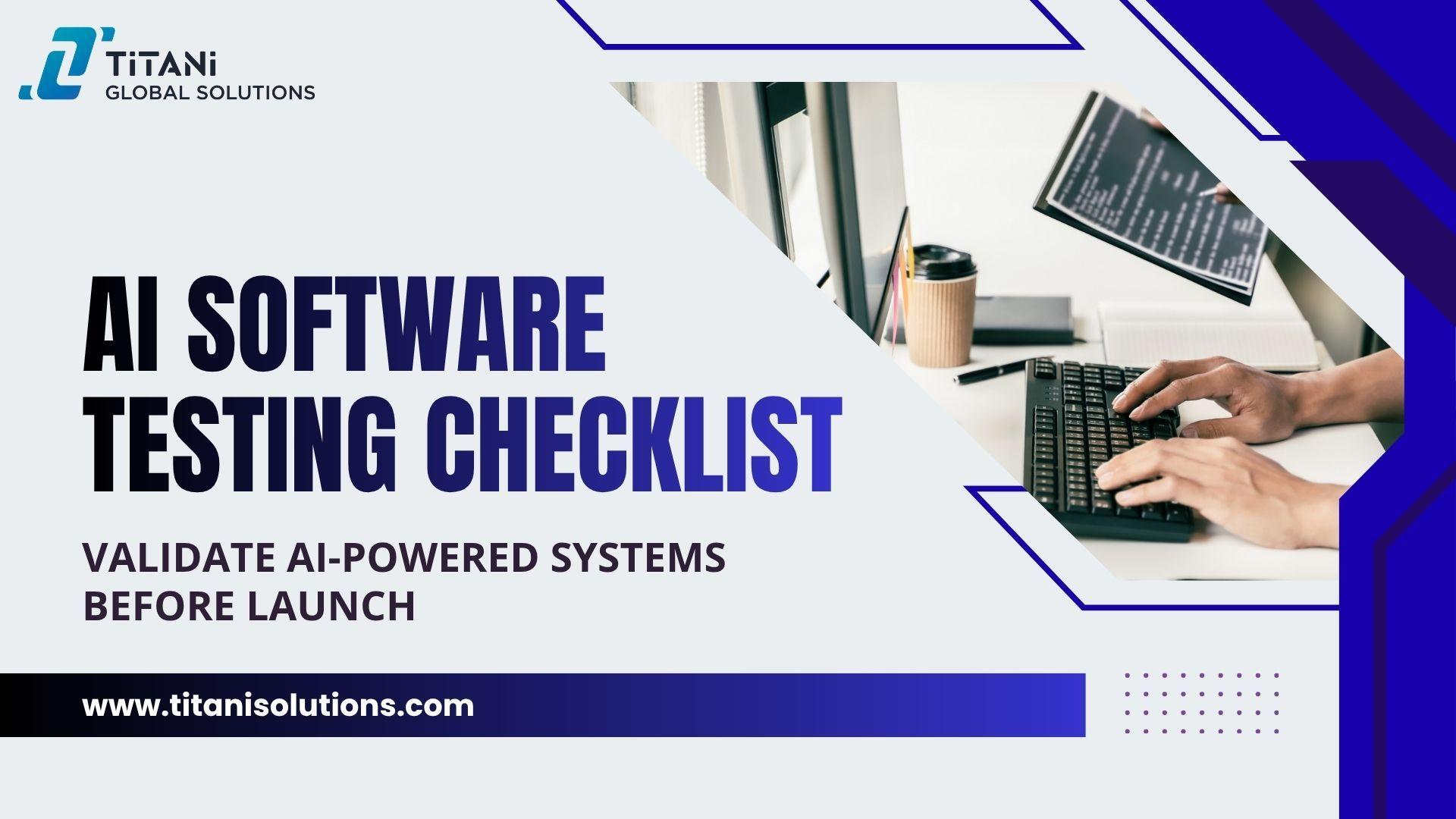 AI Software Testing Checklist Validate AI-Powered Systems Before Launch.jpg