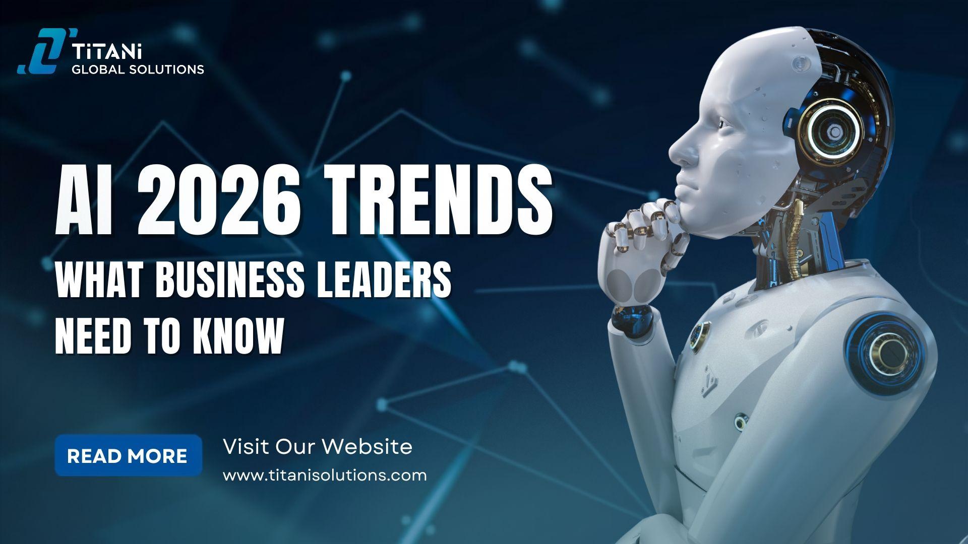 AI Trends 2026 What Business Leaders Need to Know.jpg