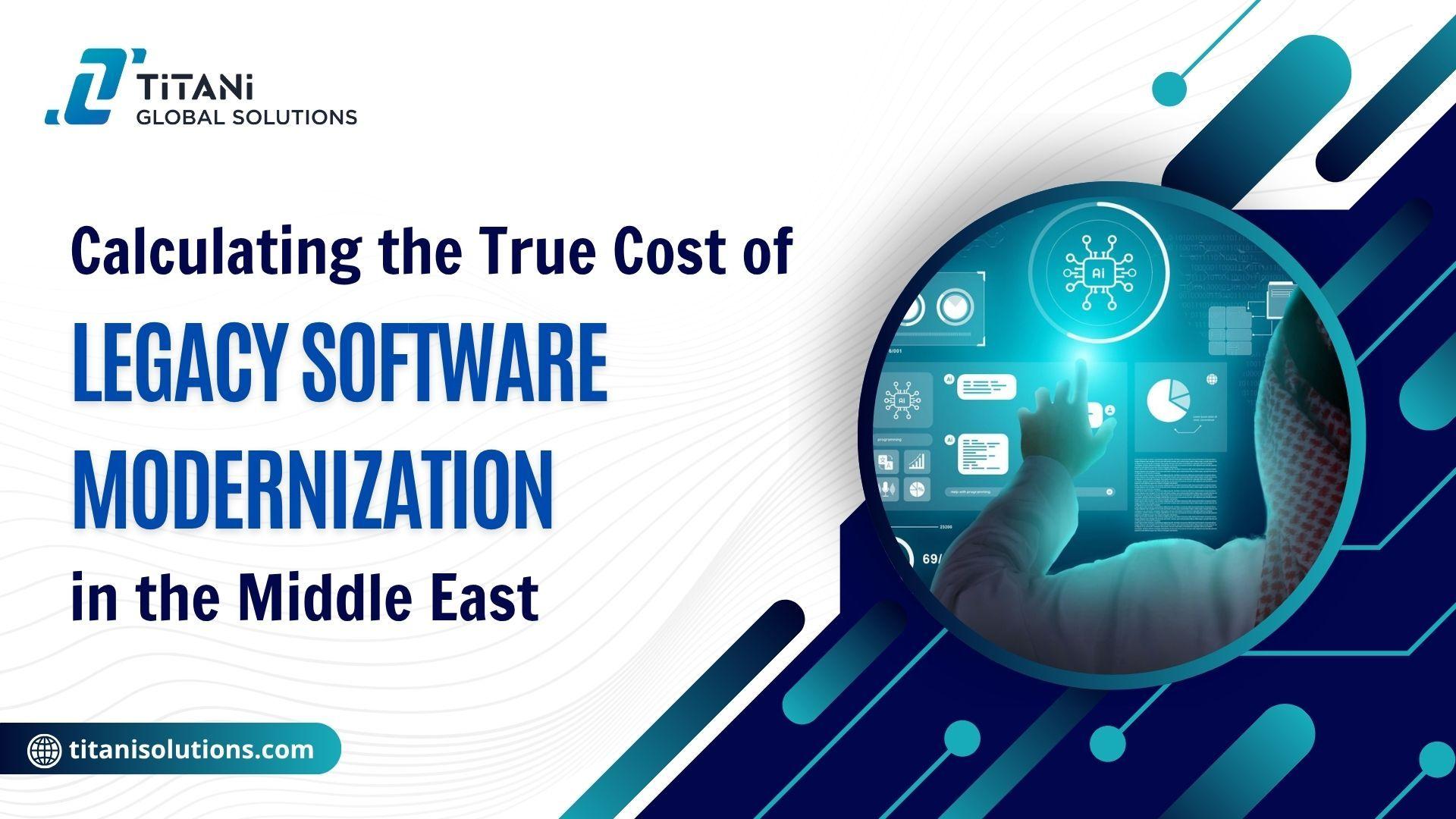 Calculating the True Cost of Legacy Software Modernization in the Middle East