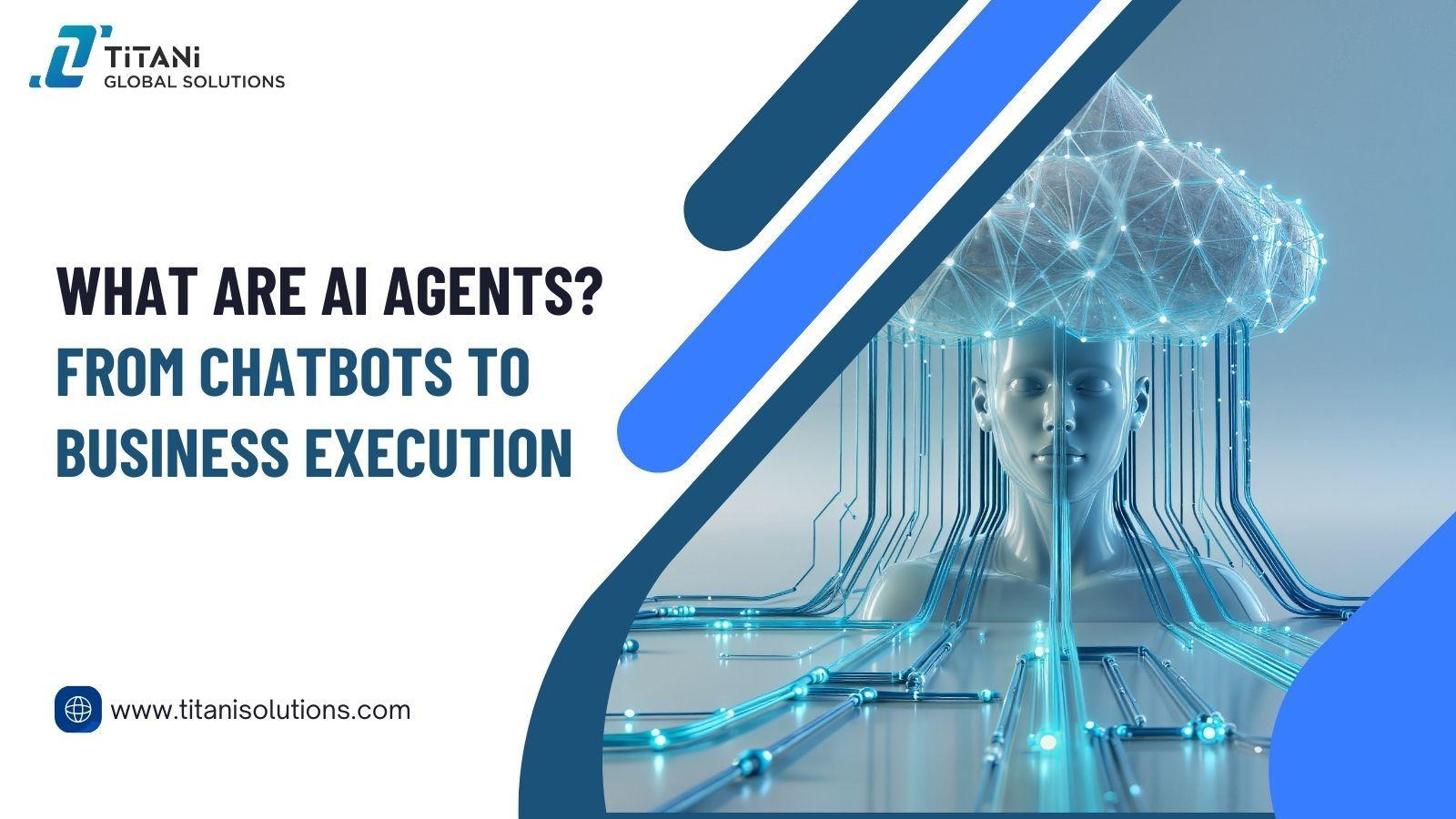 What Are AI Agents? From Chatbots to Business Execution